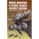 Moose Dropping & Other Crimes Against Nature