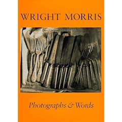 Wright Morris: Photographs and Words