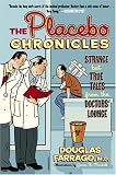 The Placebo Chronicles: Strange But True Tales From the Doctors' Lounge