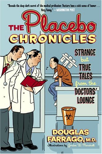 The Placebo Chronicles: Strange But True Tales From the Doctors
