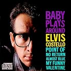 Click here to buy Baby Plays Around (3 mini CD EP) by  Elvis Costello .