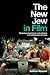 The New Jew in Film: Exploring Jewishness and Judaism in Contemporary Cinema