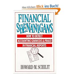 Financial Shenanigans: How to Detect Accounting Gimmicks and Fraud in Financial Reports