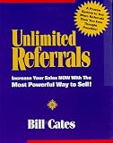 Unlimited Referrals : Secrets That Turn Business Relationships into Gold