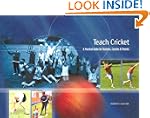Teach Cricket: A Practical Guide for...