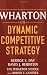 Wharton on Dynamic Competitive Strategy