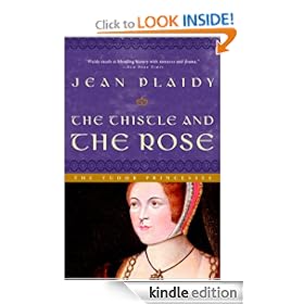The Thistle and the Rose: The Story of Margaret, Princess of England, Queen of Scotland (A Novel of the Tudors)