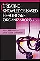Creating Knowledge-Based Healthcare Organizations