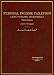 Federal Income Taxation: Cases, Problems and Materials, Third Edition (American Casebook Series)