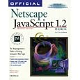 Official Netscape Javascript 1.2 Book: The Nonprogrammer's Guide to Creating Interactive...