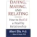 Dating, Mating and Relating: How to Build a Healthy Relationship