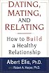 Dating, Mating, And Relating: How to Build a Healthy Relationship