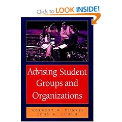 Advising Student Groups and Organizations (The Jossey-Bass higher & adult education series)