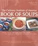 Book of Soups: More than 100 Recipes for Perfect Soups (Culinary Institute of America)