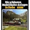 Die sch�nsten Modellbahn-Anlagen in Farbe, Bd.3