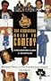 Comedy Central: the Essential Guide to Comedy (Because There is a Fine Line Between Stupid and Clever)