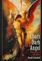 Eliot's Dark Angel: Intersections of Life and Art
