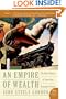 Empire of Wealth : The Epic History of American Economic Power (P.S.)