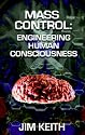 Mass Control: Engineering Human Consciousness