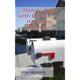 How to Deal with Difficult or Harassing Neighbors
