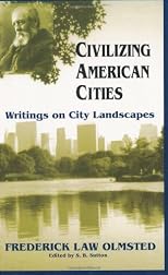 Civilizing American Cities: Writings on City Landscapes