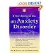If Your Adolescent Has an Anxiety Disorder: An Essential Resource for Parents (Adolescent Mental Health Initiative)