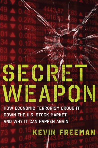 Secret Weapon: How Economic Terrorism Brought 