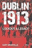 Dublin 1913 : lockout & legacy