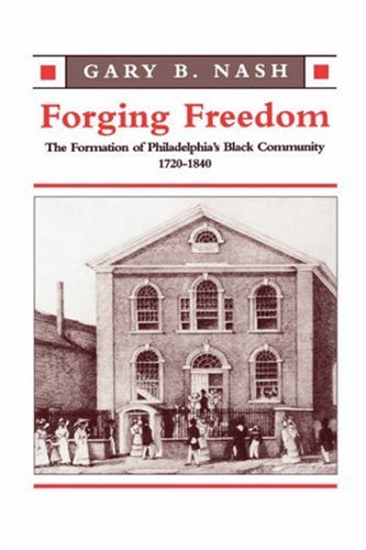 Forging Freedom: The Formation of Philadelphia's Black Community, 1720-1840 under Demography in The Books Store