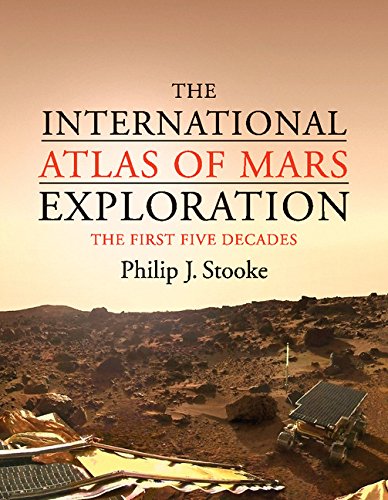 the international atlas of mars exploration volume 1 1953 to 2003 the first five decades