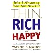 Thin, Rich and Happy: Take 3 Minutes to Start Your New Life ~ Wayne Nance