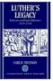 Luther's Legacy: Salvation and English Reformers, 1525-1556