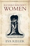 Richard Wagner's Women