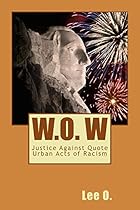 W.O.W: Justice Against Quote Urban Acts of Racism