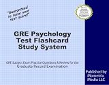 GRE Psychology Test Flashcard Study System: GRE Subject Exam Practice Questions & Review for the Graduate Record Examination GRE Psychology Test Flashcard Study System: GRE Subject Exam Practice Questions & Review for the Graduate Record Examination