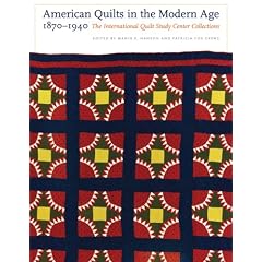 American Quilts in the Modern Age, 1870-1940: The International Quilt Study Center Collections