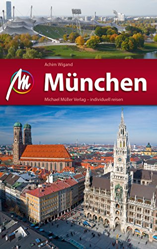 München Reiseführer Michael Müller Verlag: Individuell reisen mit vielen praktischen Tipps (MM-City) (German Edition)