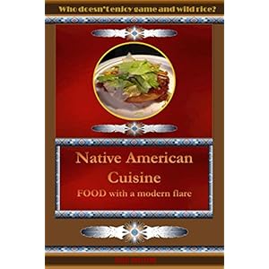 Native American Cuisine: Food that is healthy and simple