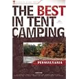 The Best in Tent Camping: Pennsylvania: A Guide for Car Campers Who Hate RVs, Concrete Slabs, and Loud Portable Stereos... by Matt Willen