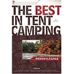 The Best in Tent Camping: Pennsylvania: A Guide for Car Campers Who Hate RVs, Concrete Slabs, and Loud Portable Stereos (Best in Tent Camping - Menasha Ridge) book cover