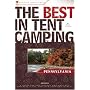 The Best in Tent Camping: Pennsylvania: A Guide for Car Campers Who Hate RVs, Concrete Slabs, and Loud Portable Stereos (Best in Tent Camping - Menasha Ridge)