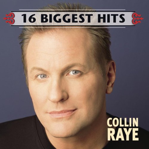 COLLIN RAYE - 16 Biggest Hits (Rm) - Zortam Music