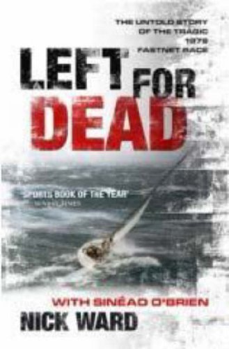 Childrens Toyshop  Books : Left for Dead: The Untold Story of the Tragic 1979 Fastnet Race