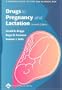 Drugs in Pregnancy and Lactation: A Reference Guide to Fetal and Neonatal Risk