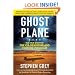Ghost Plane: The True Story of the CIA Rendition and Torture Program