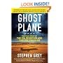 Ghost Plane: The True Story of the CIA Rendition and Torture Program