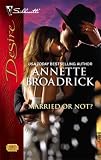 Married Or Not? (Silhouette Desire)