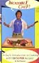 Incredible Chef: A Guy's Introduction to Cooking with 100 SUPER Recipes!