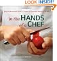 In the Hands of a Chef: The Professional Chef's Guide to Essential Kitchen Tools (Culinary Institute of America)