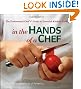 In the Hands of a Chef: The Professional Chef's Guide to Essential Kitchen Tools (Culinary Institute of America)